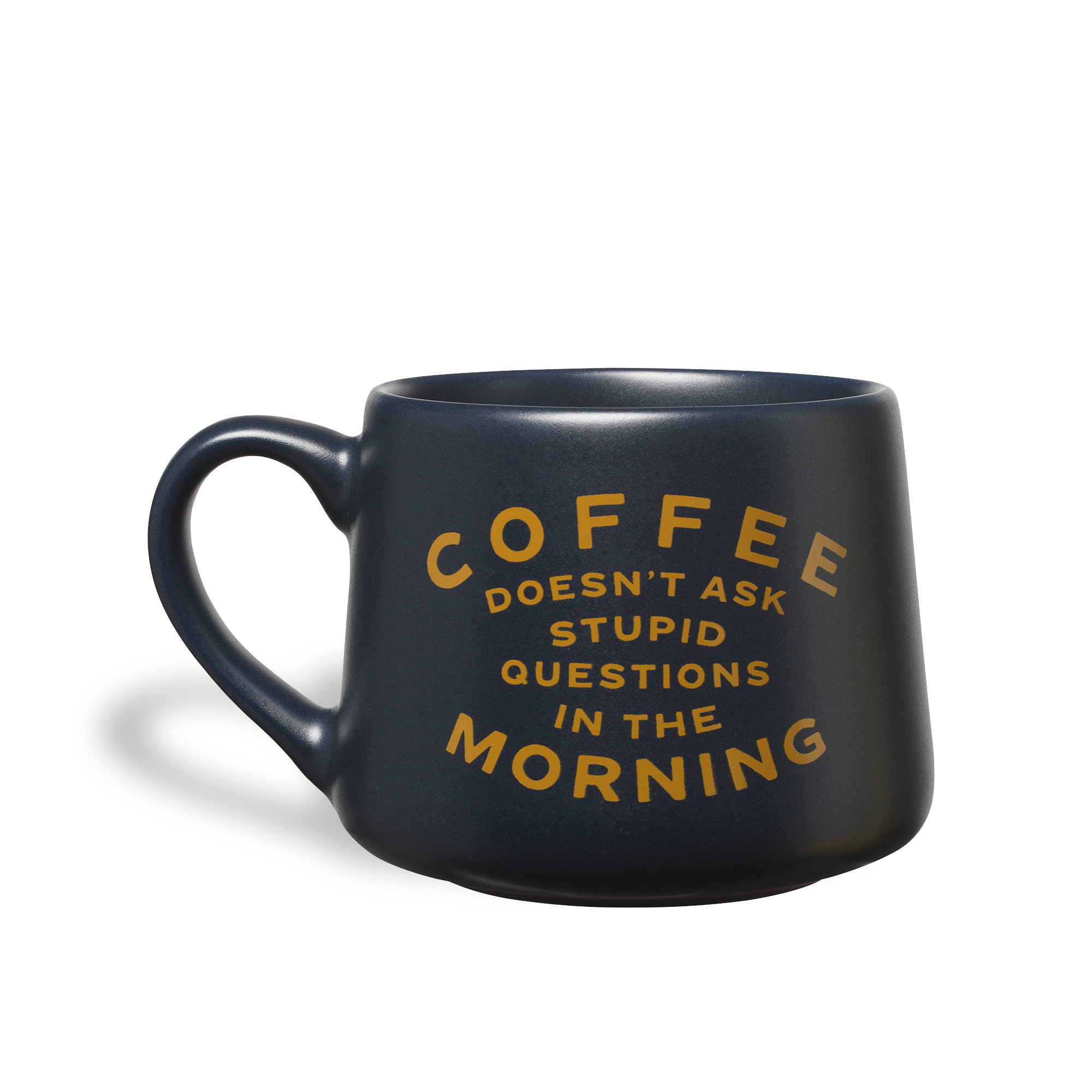 Coffee Doesn't Ask Mug